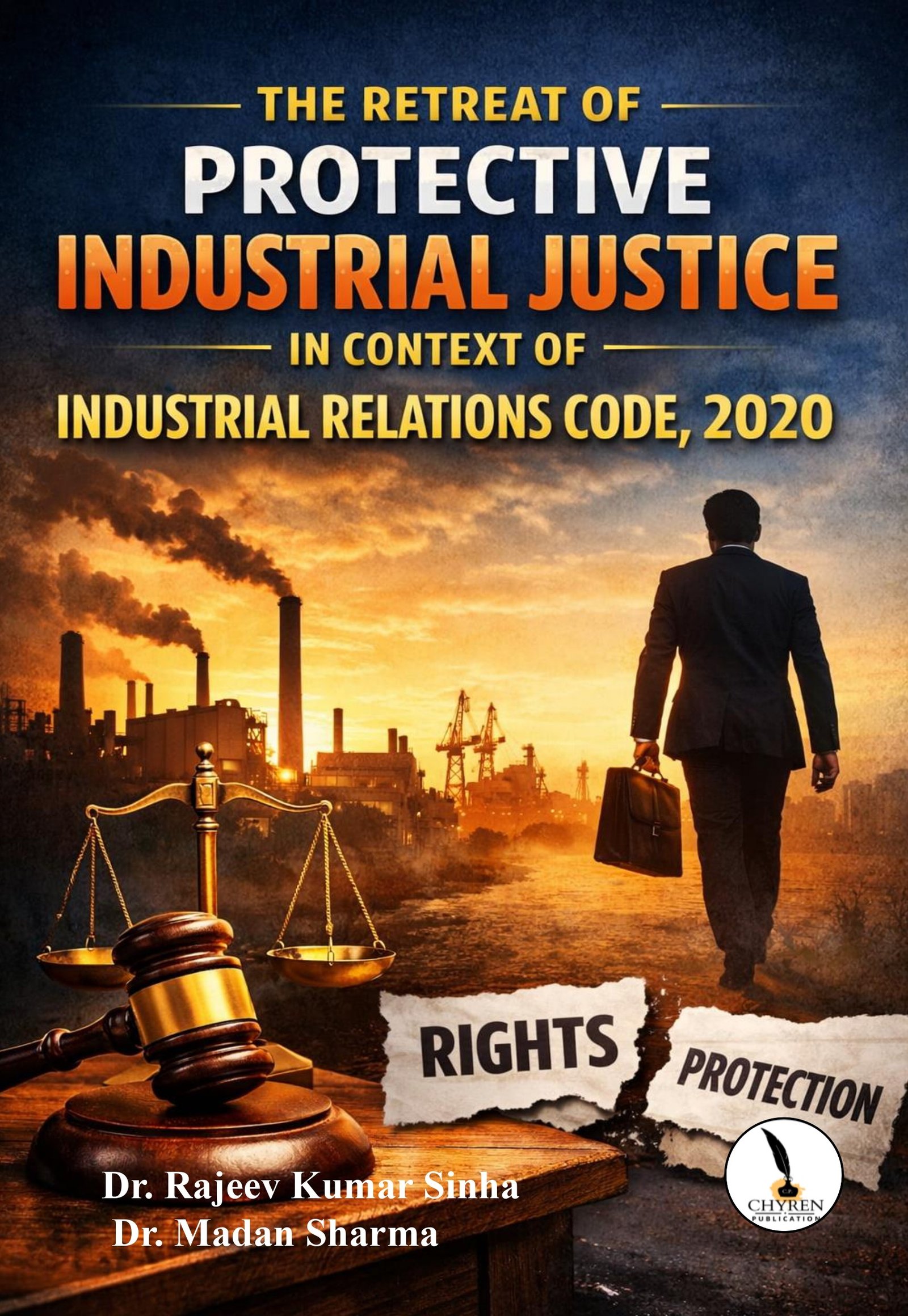 THE RETREAT OF PROTECTIVE INDUSTRIAL JUSTICE IN CONTEXT OF INDUSTRIAL RELATIONS CODE,2020