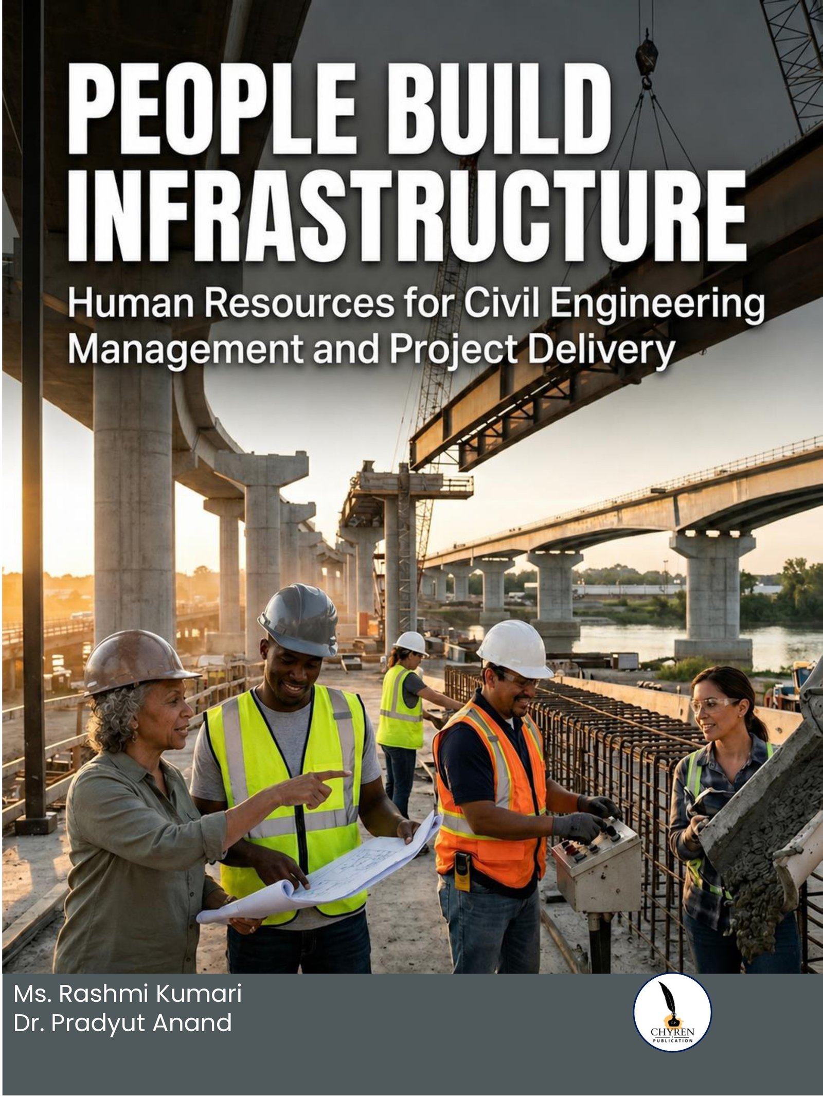 People Build Infrastructure Human Resources for Civil Engineering Management and Project Delivery