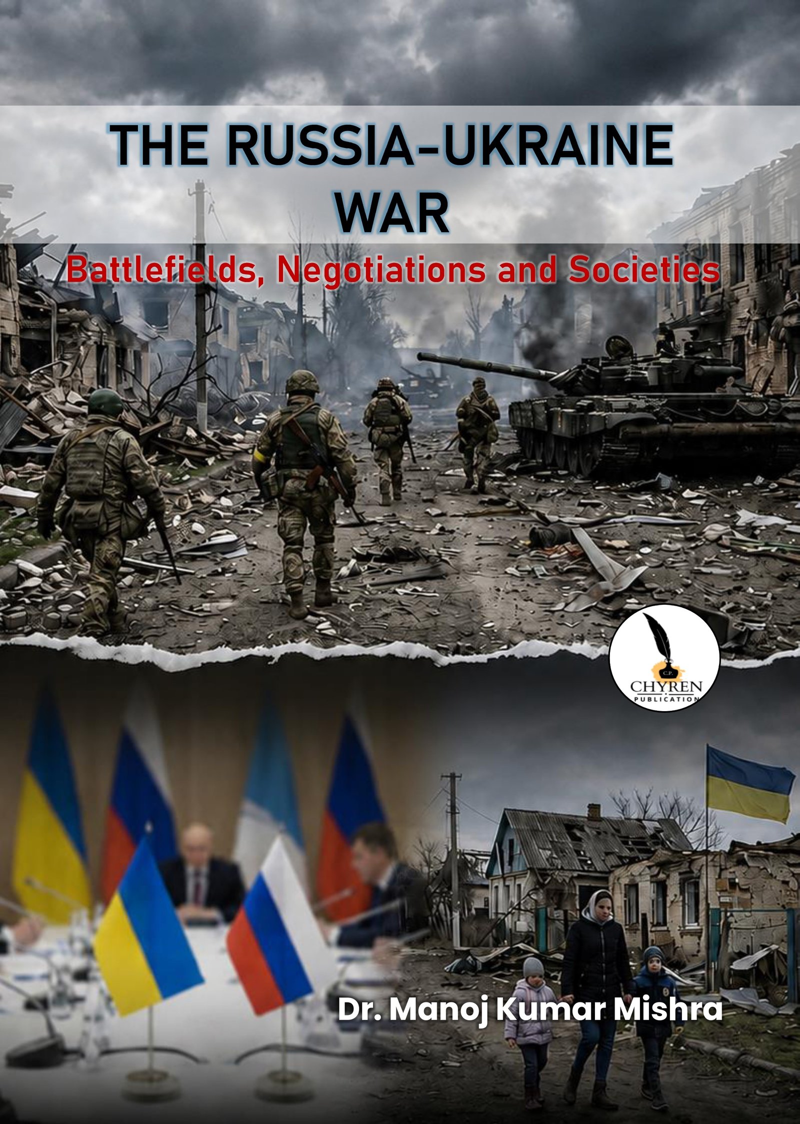 THE RUSSIA-UKRAINE WAR: Battlefields, Negotiations and Societies 