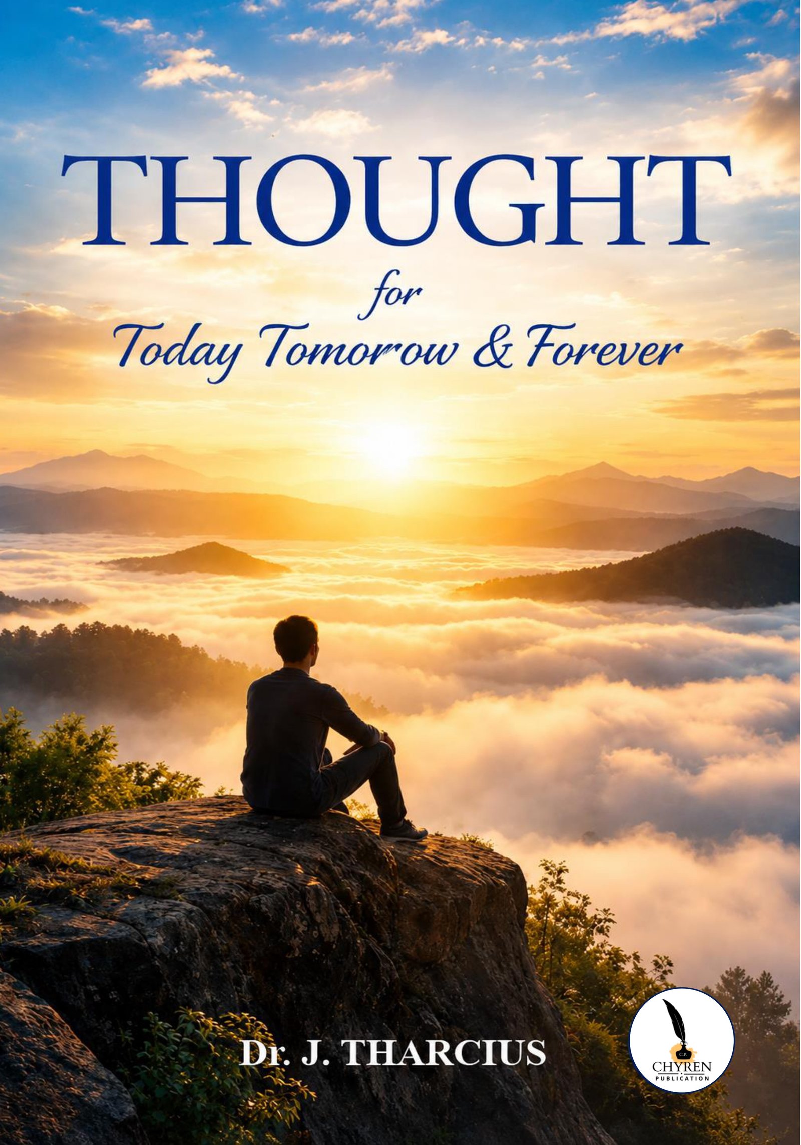 THOUGHT  for Today  Tomorrow & Forever