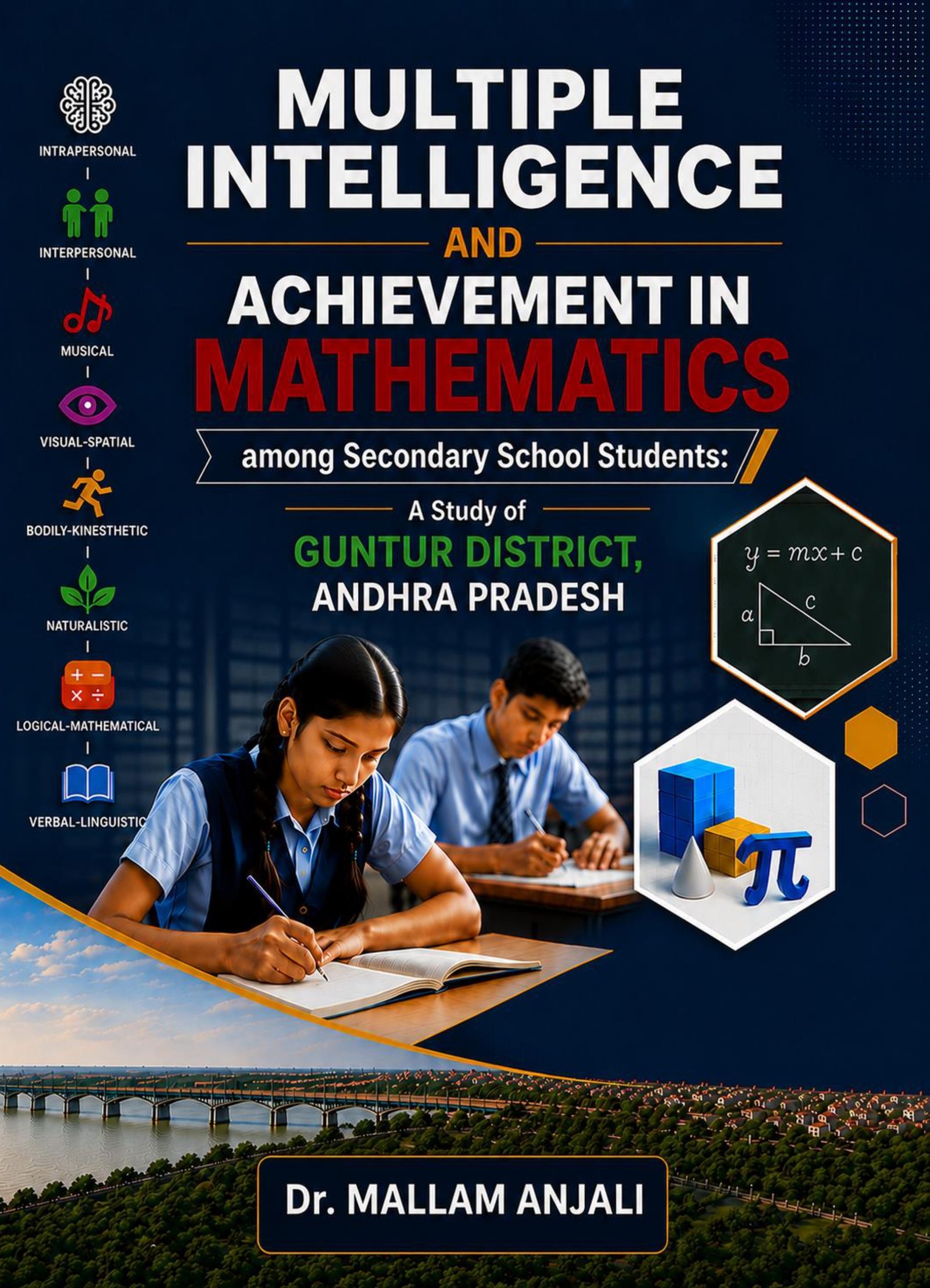 Multiple Intelligence and Achievement in Mathematics among Secondary School Students: A Study of Guntur District, 
Andhra Pradesh