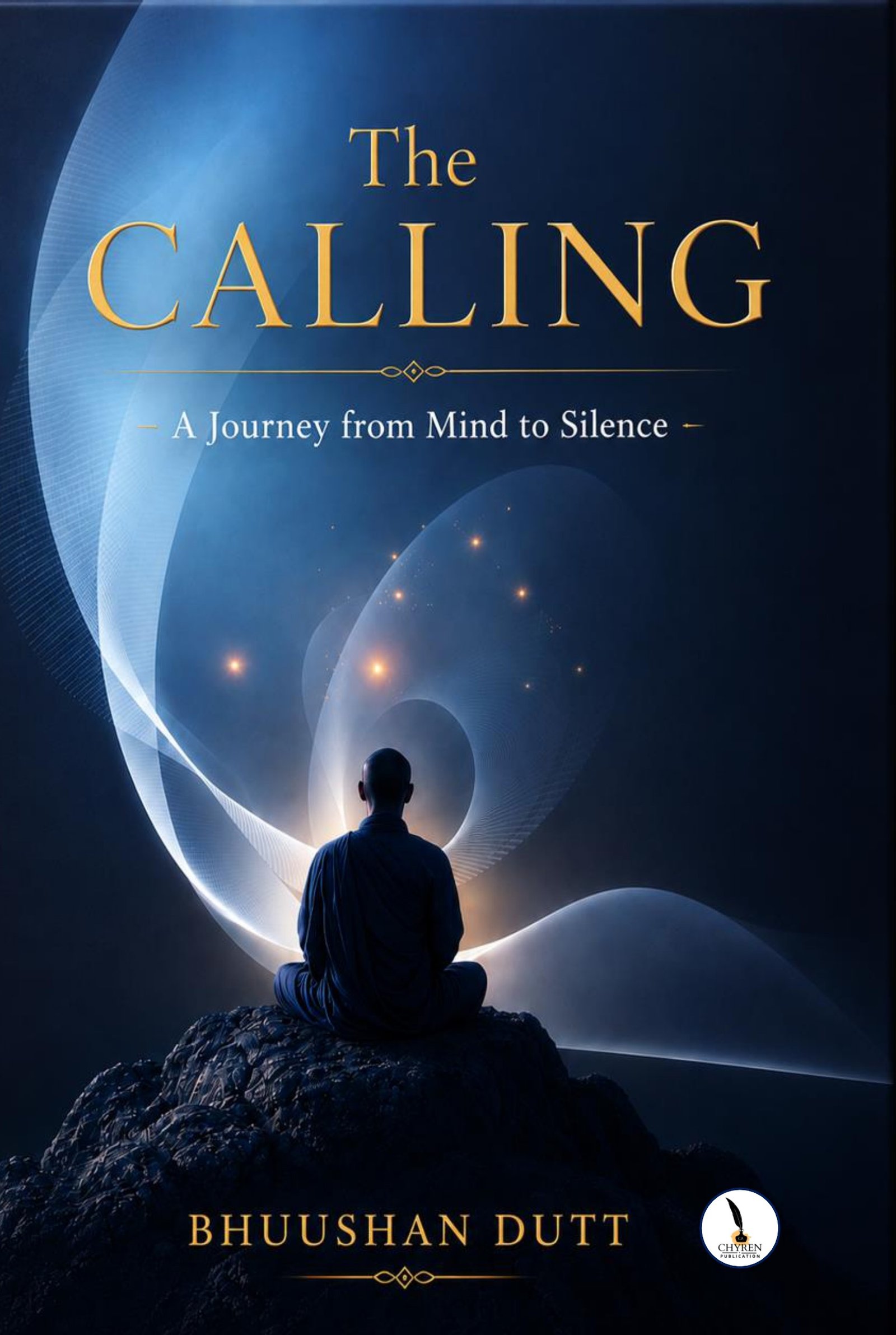 The Calling A Journey from Mind to Silence