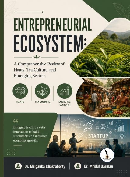 Entrepreneurial Ecosystem:  A Comprehensive Review of Haats, Tea Culture, and Emerging Sectors 