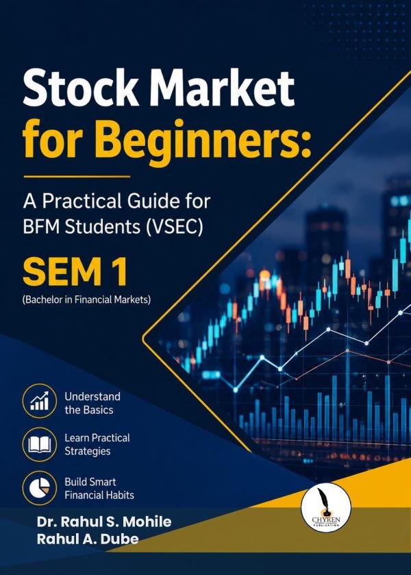 STOCK MARKET FOR BEGINNERS: A Practical Guide for BFM Students (VSEC) SEM 1 (Bachelor in Financial Markets)