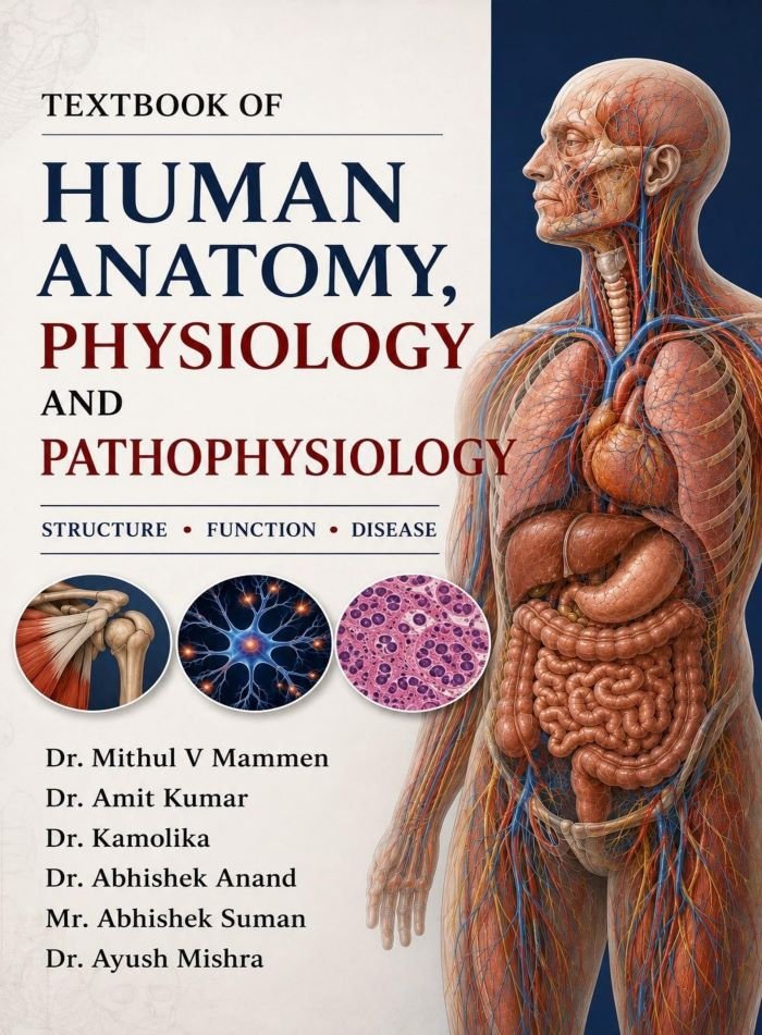 TEXTBOOK OF HUMAN  ANATOMY, PHYSIOLOGY AND  PATHOPHYSIOLOGY – I 