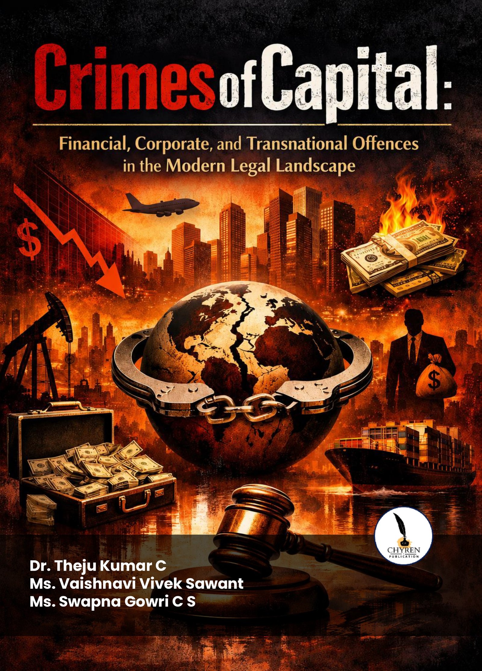 Crimes of Capital: Financial, Corporate, and Transnational Offences in the Modern Legal Landscape