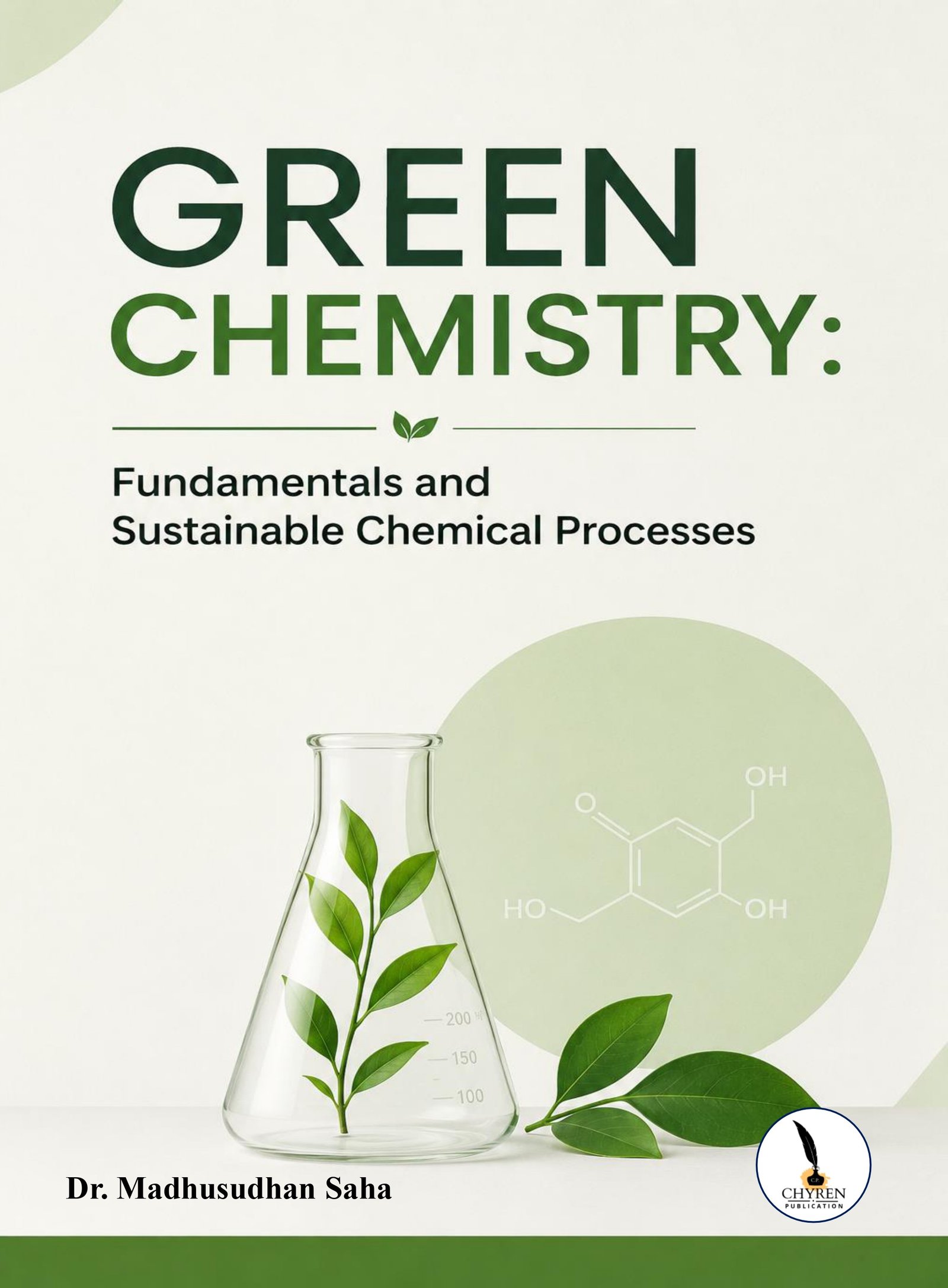 Green Chemistry: Fundamentals and Sustainable Chemical Processes