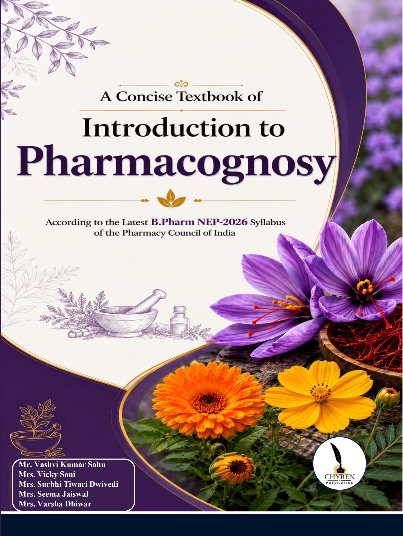 A Concise Textbook of Introduction to Pharmacognosy According to the Latest B.Pharm NEP-2026 Syllabus of the Pharmacy Council of India