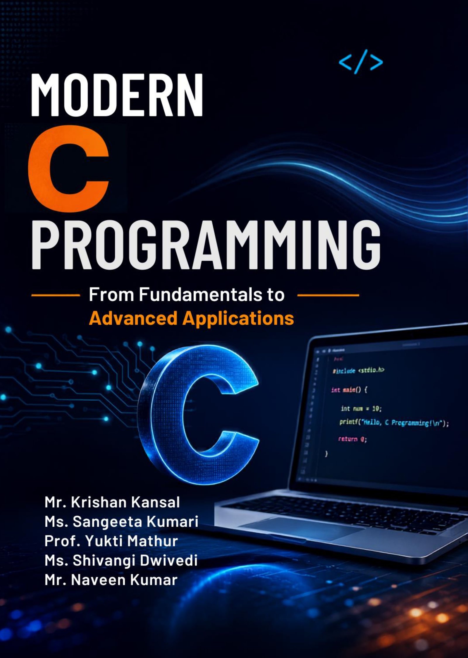 Modern C Programming: From Fundamentals to Advanced Applications
