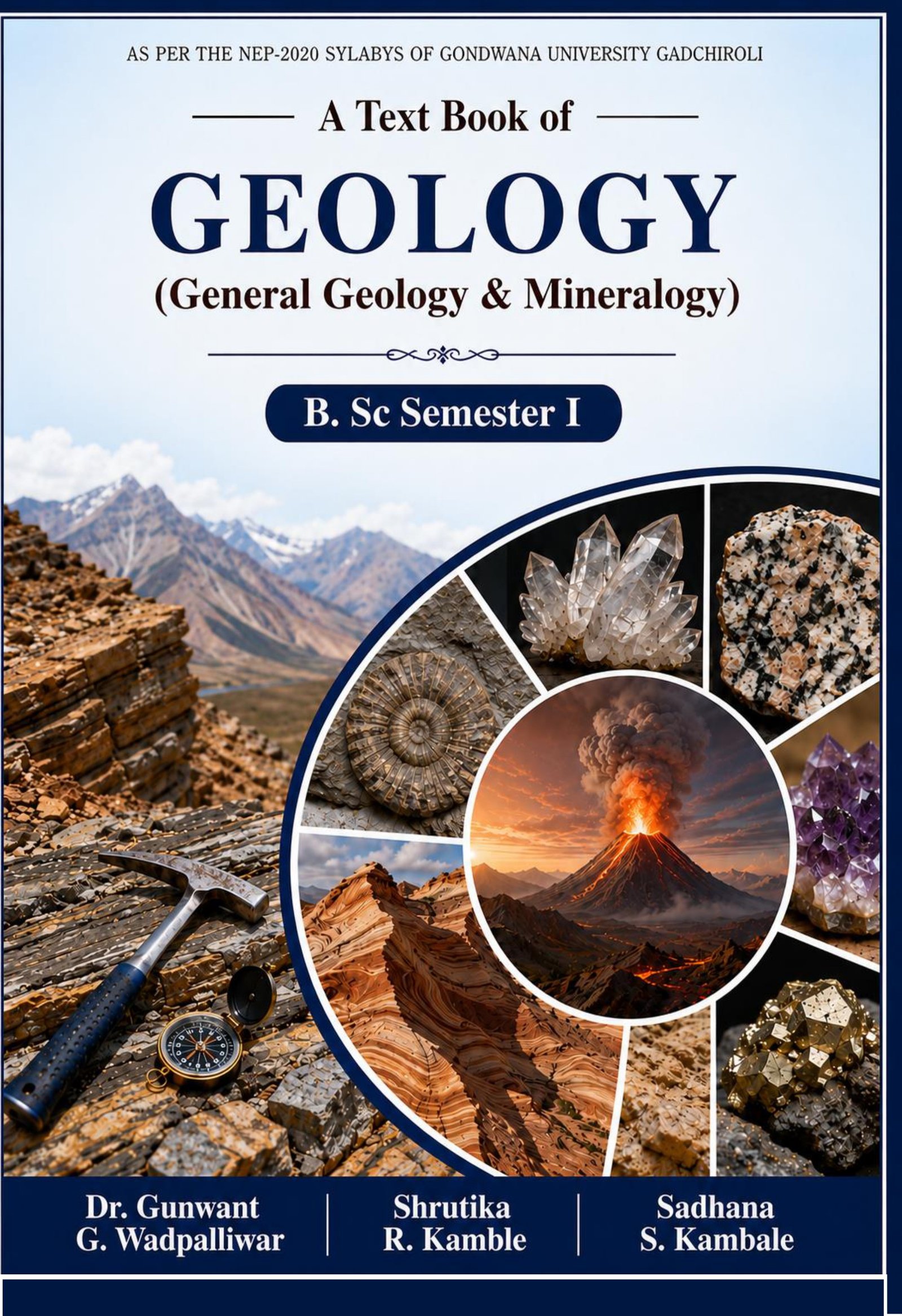 A Text Book of GEOLOGY (General Geology & Mineralogy)  B. Sc Semester I  Gondwana University, Gadchiroli
