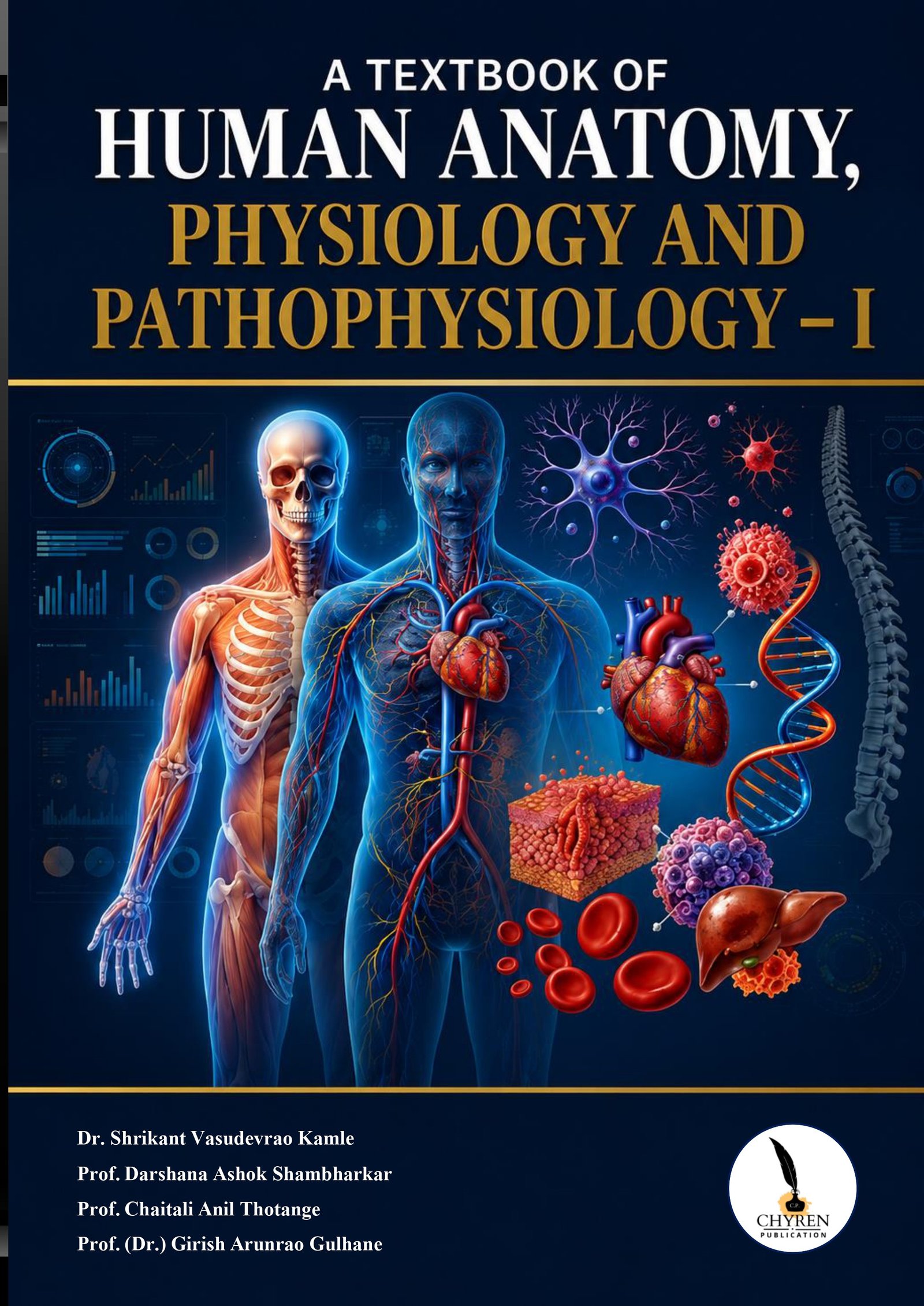 A Textbook of Human Anatomy, Physiology and Pathophysiology – I