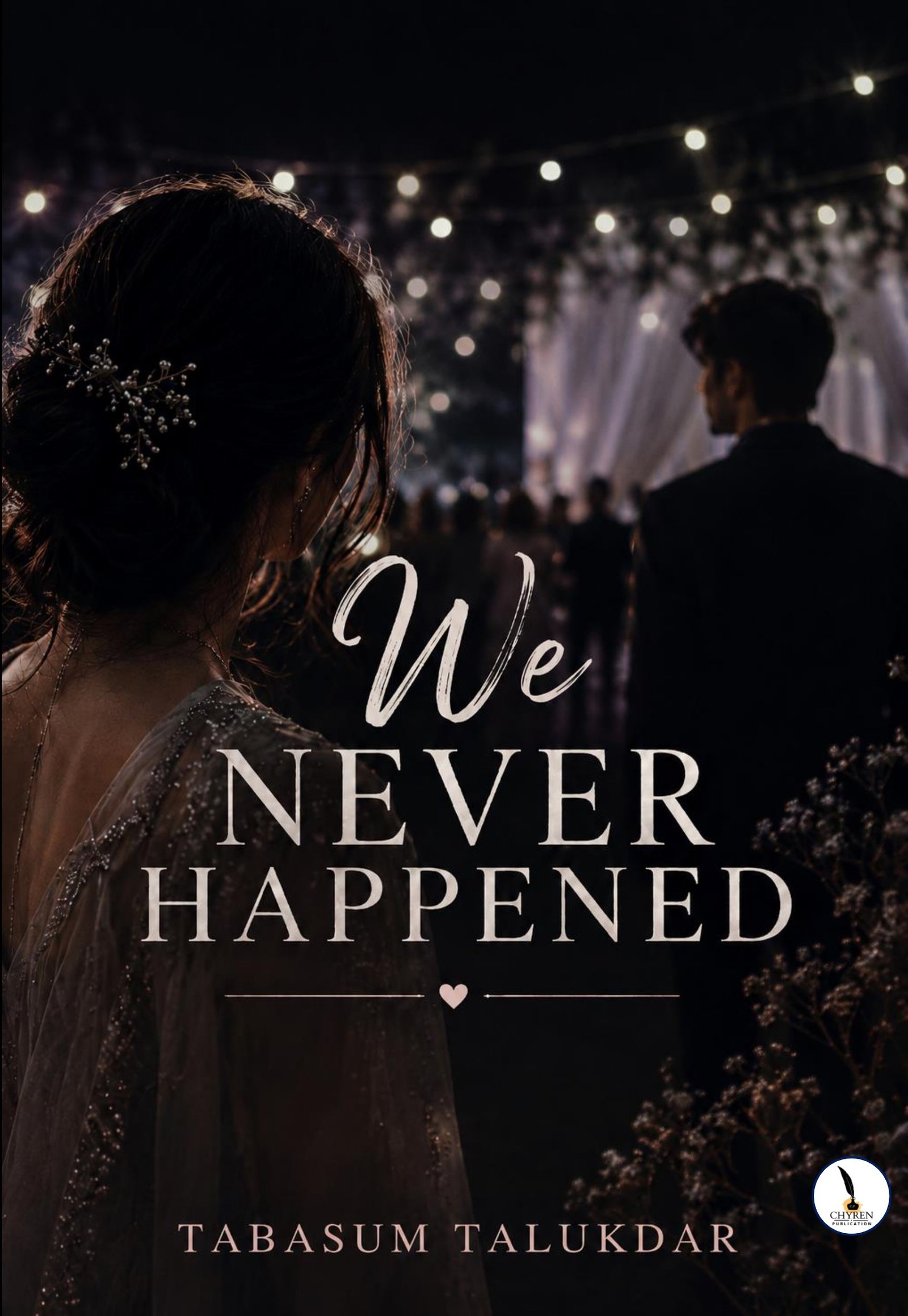 WE NEVER HAPPENED A Novel