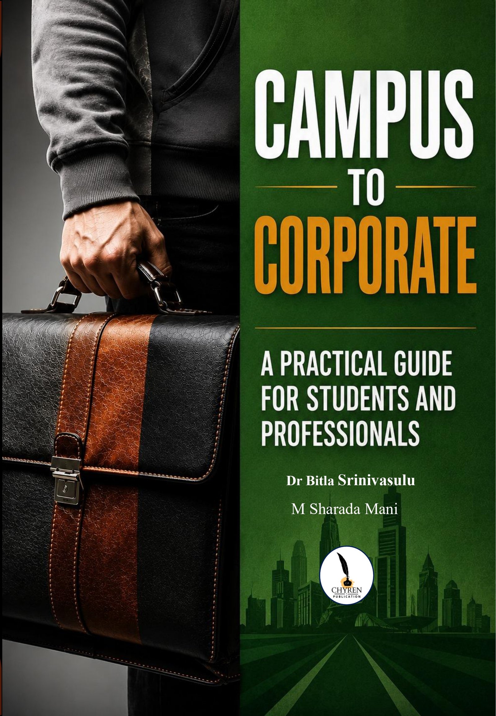Campus to Corporate: A Practical Guide for Students and Professionals 