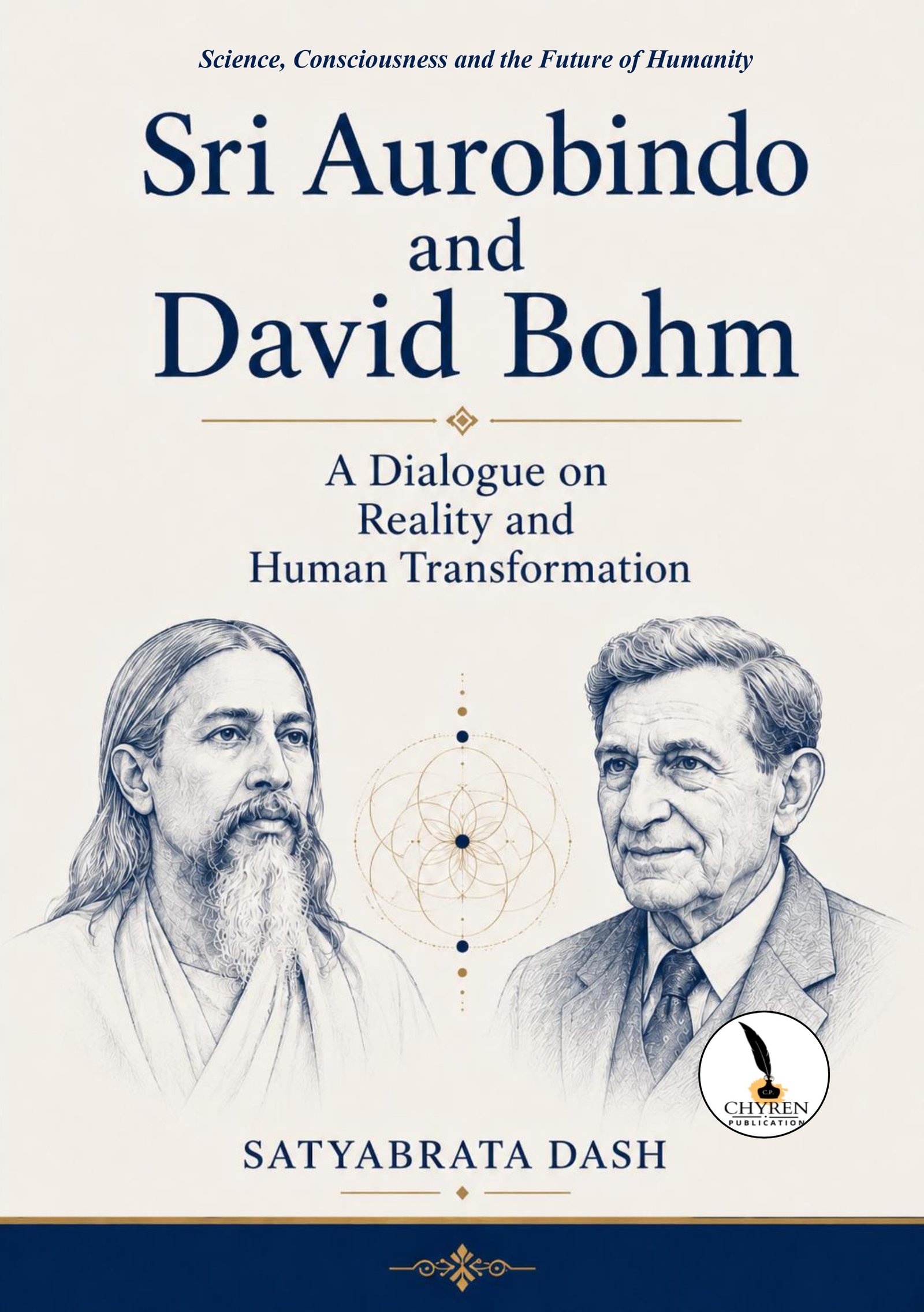 SRI AUROBINDO AND DAVID BOHM A Dialogue on Reality and Human Transformation
