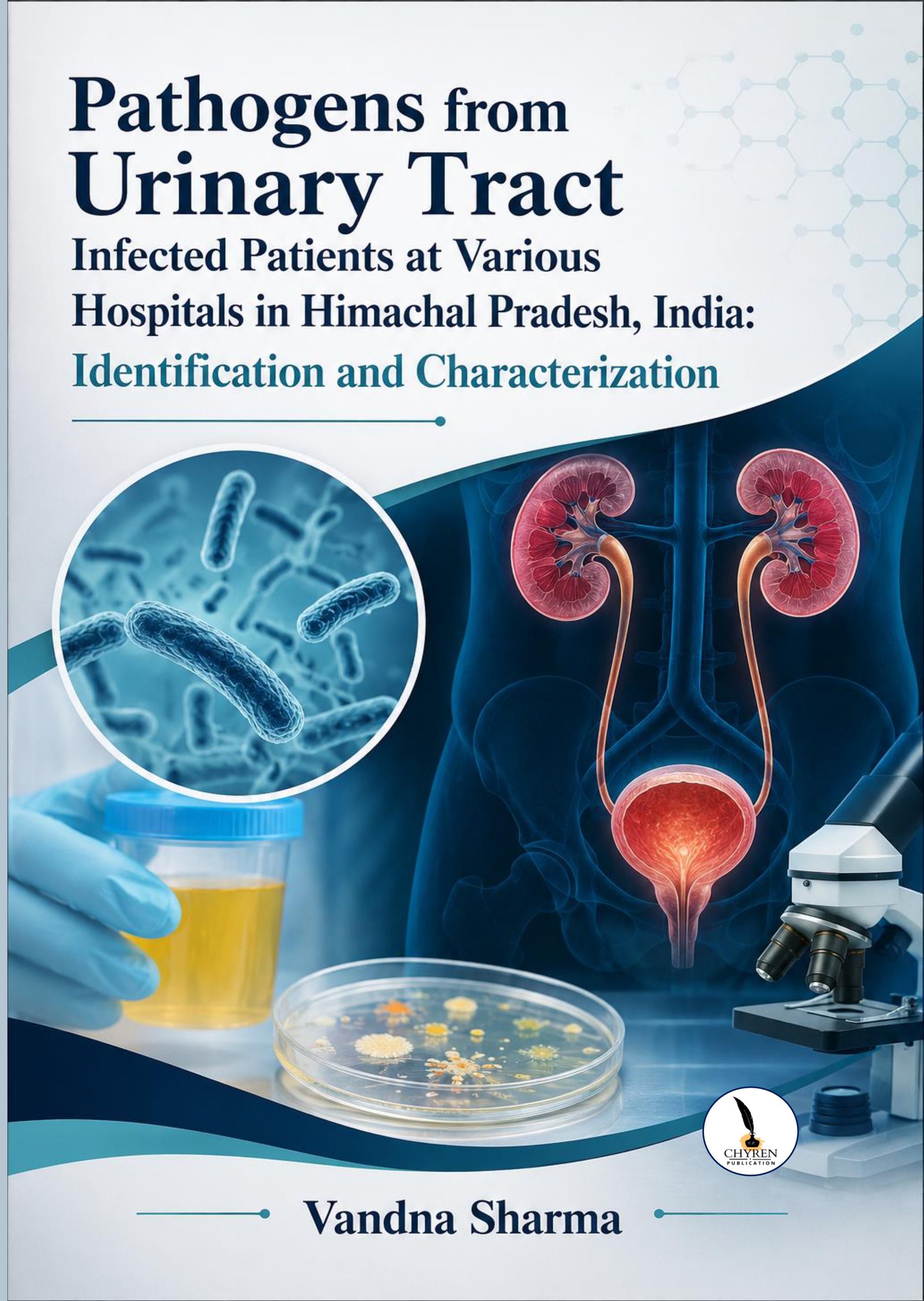 Pathogens from Urinary Tract Infected Patients at Various Hospitals in Himachal Pradesh, India: Identification and Characterization
