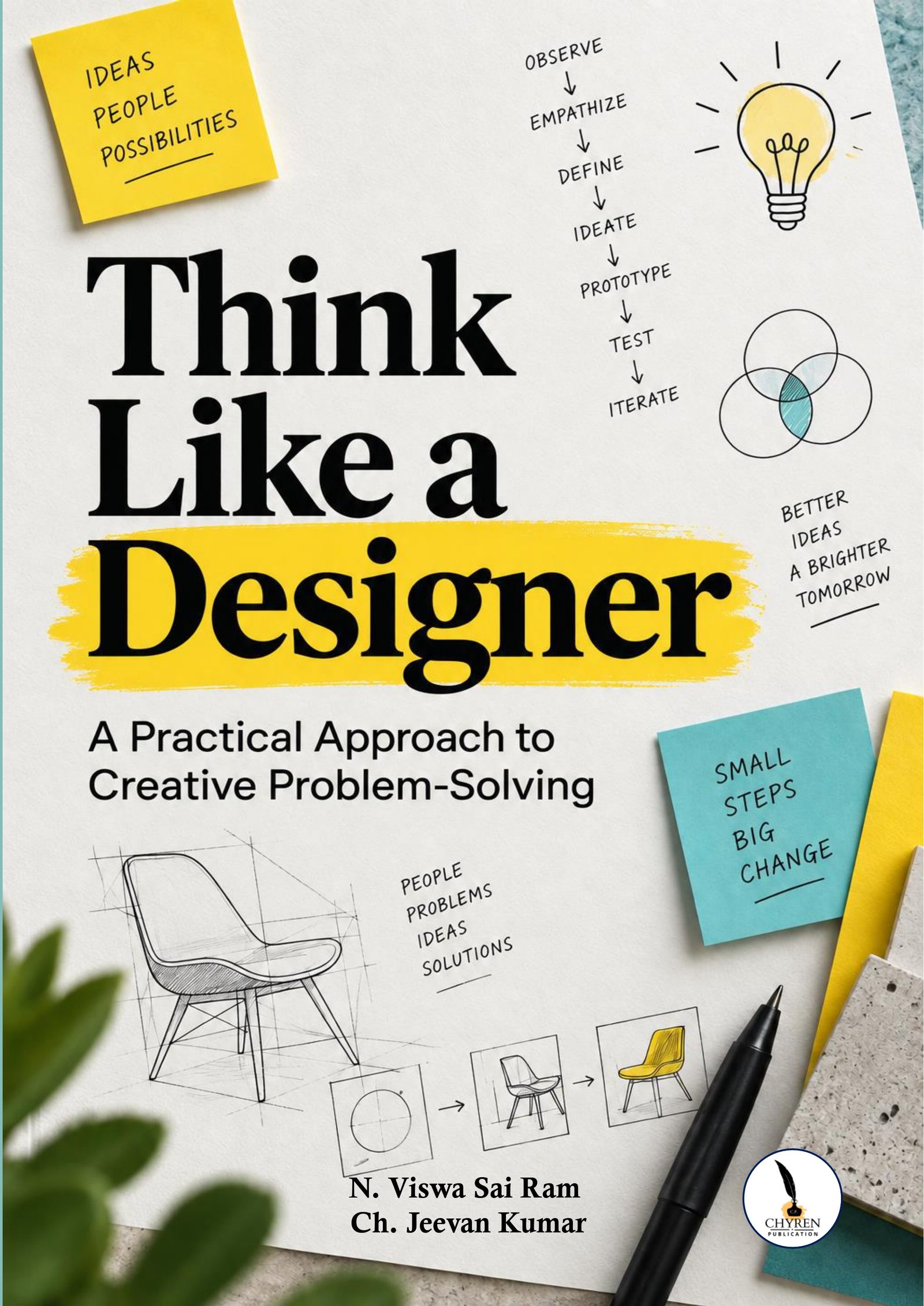 Think Like a Designer — A Practical Approach to Creative Problem Solving