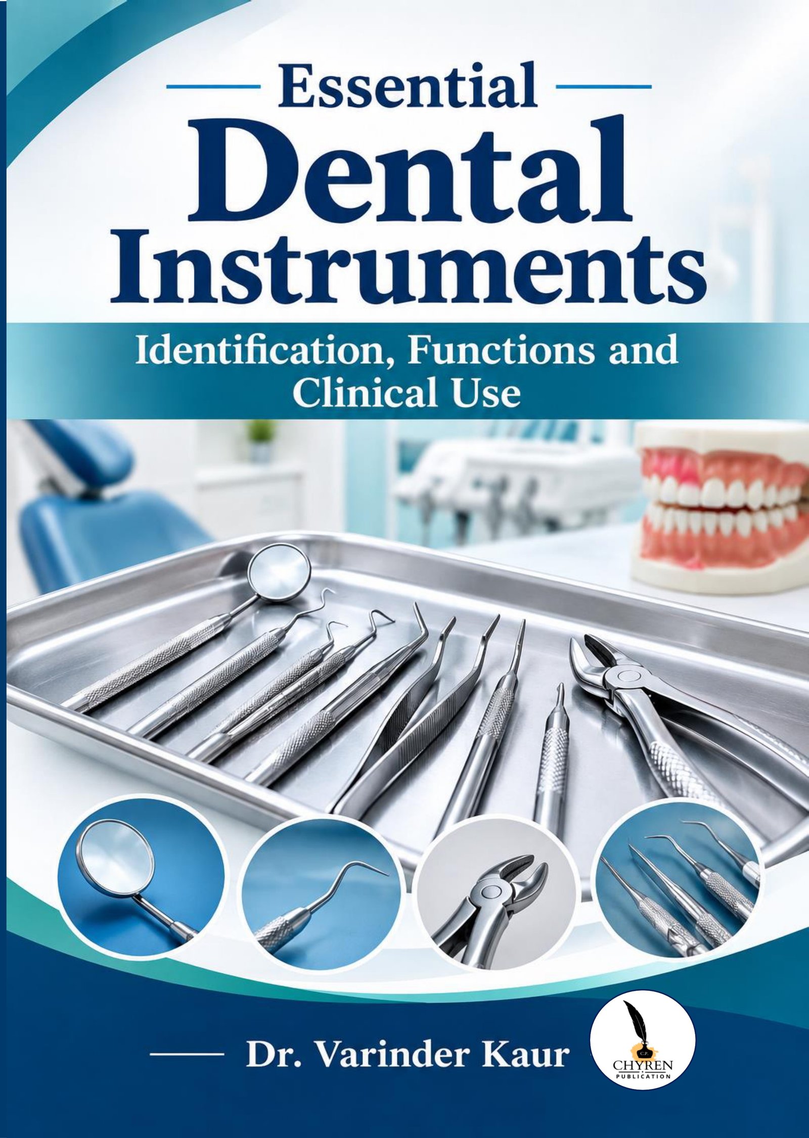 Essential Dental Instruments: Identification, Functions and Clinical Use