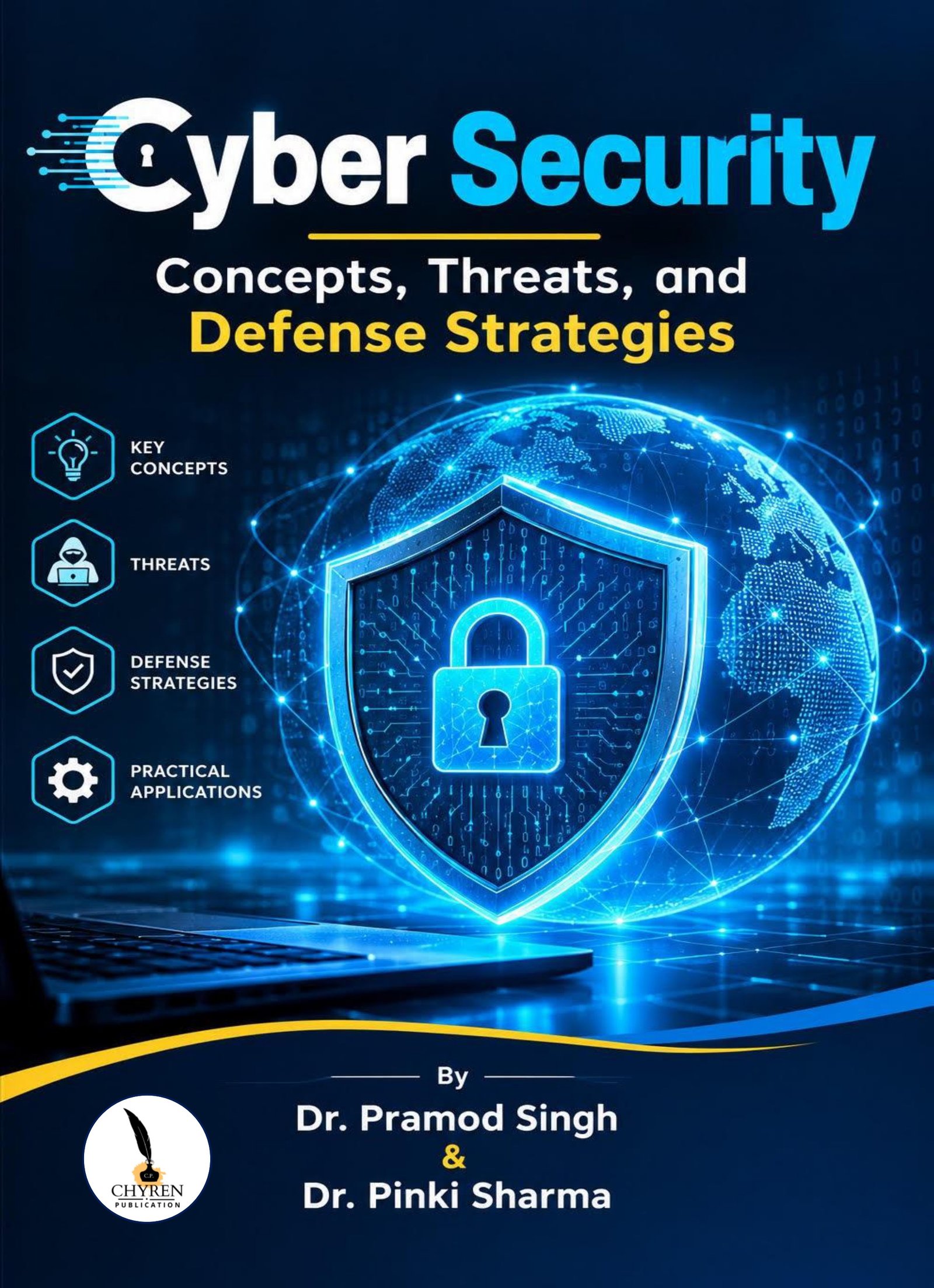 Cyber Security:  Concepts, Threats, and Defense Strategies