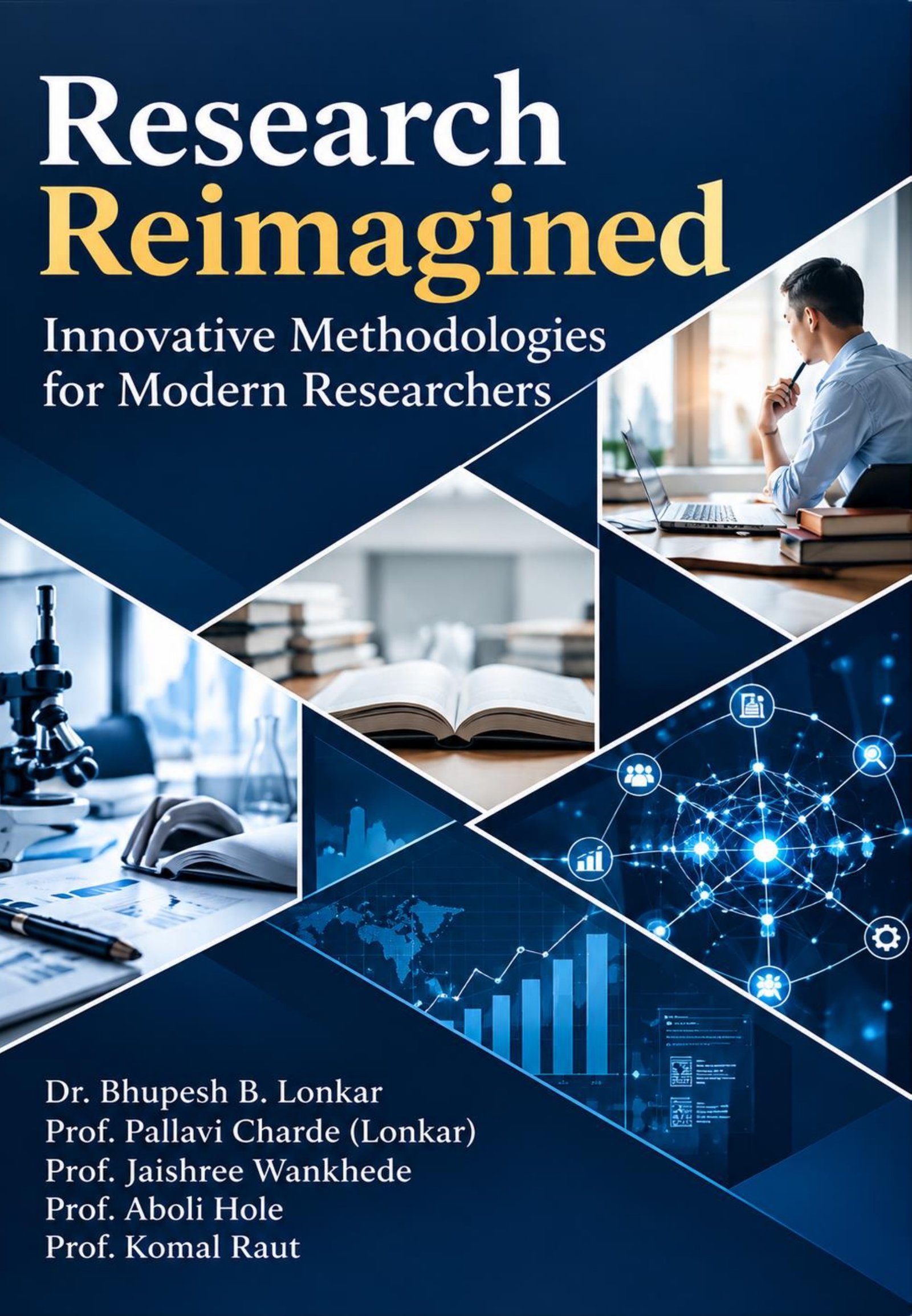 Research Reimagined Innovative Methodologies for Modern Researchers