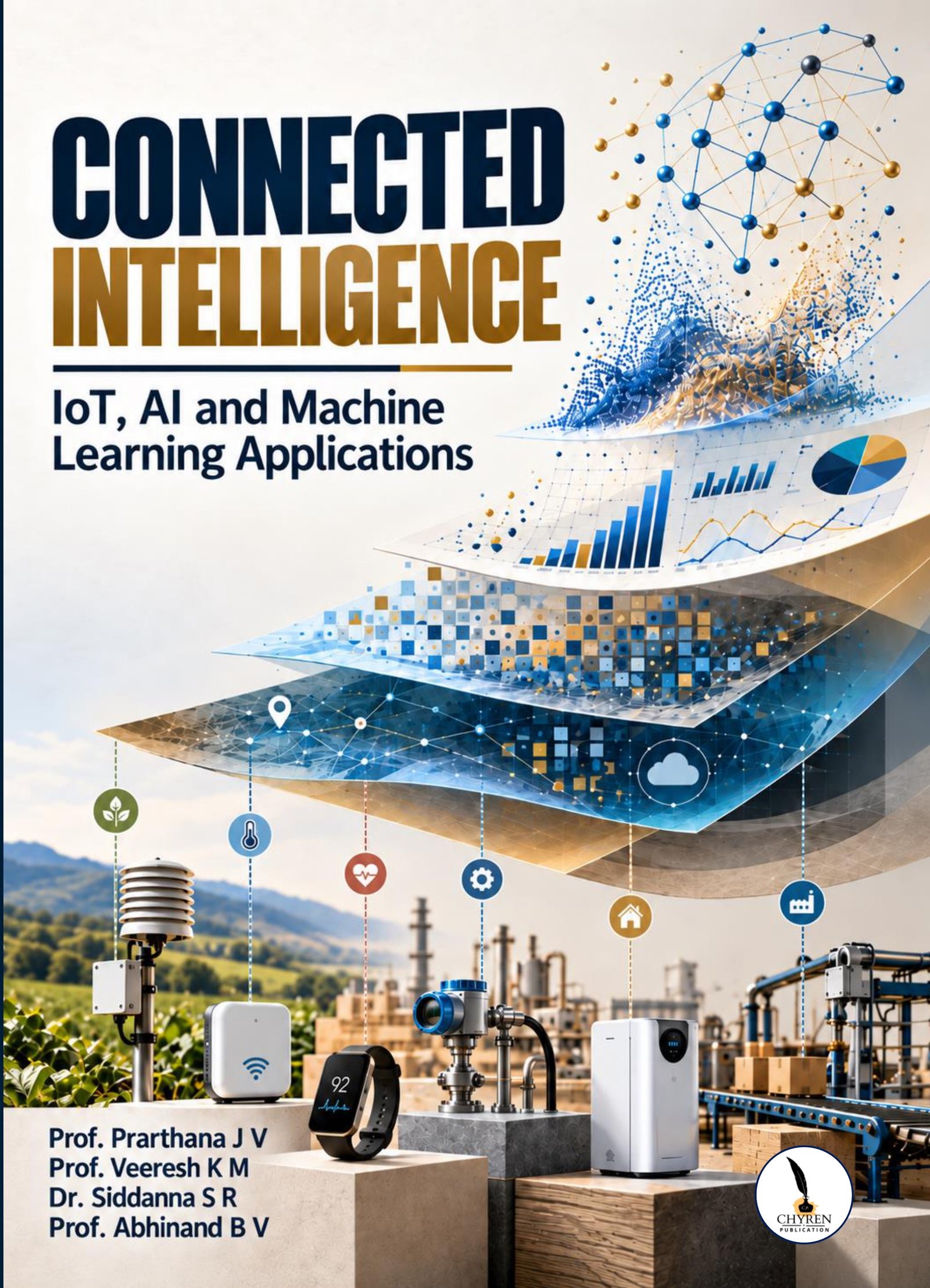 CONNECTED INTELLIGENCE IoT, AI and Machine Learning Applications