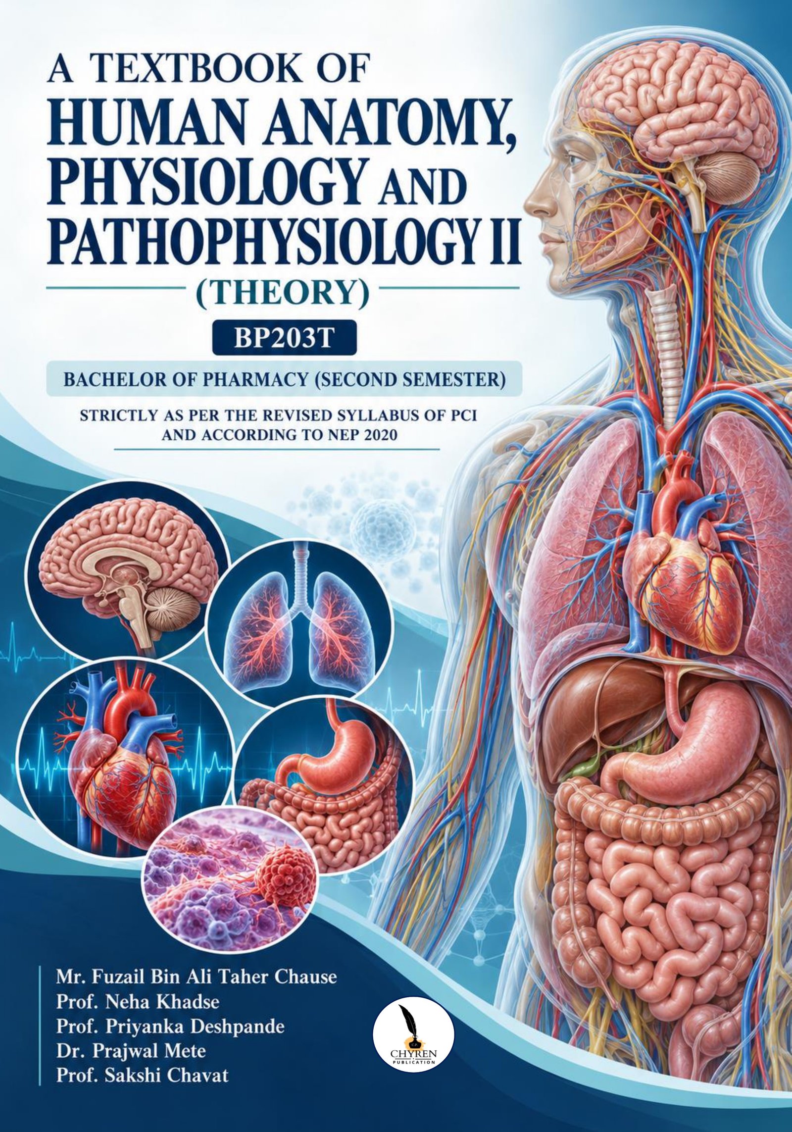 A TEXTBOOK OF HUMAN ANATOMY, PHYSIOLOGY AND PATHOPHYSIOLOGY II (THEORY) BP203T BACHELOR OF PHARMACY (SECOND SEMESTER) STRICTLY AS PER THE REVISED SYLLABUS OF PCI AND ACCORDING TO NEP 2020