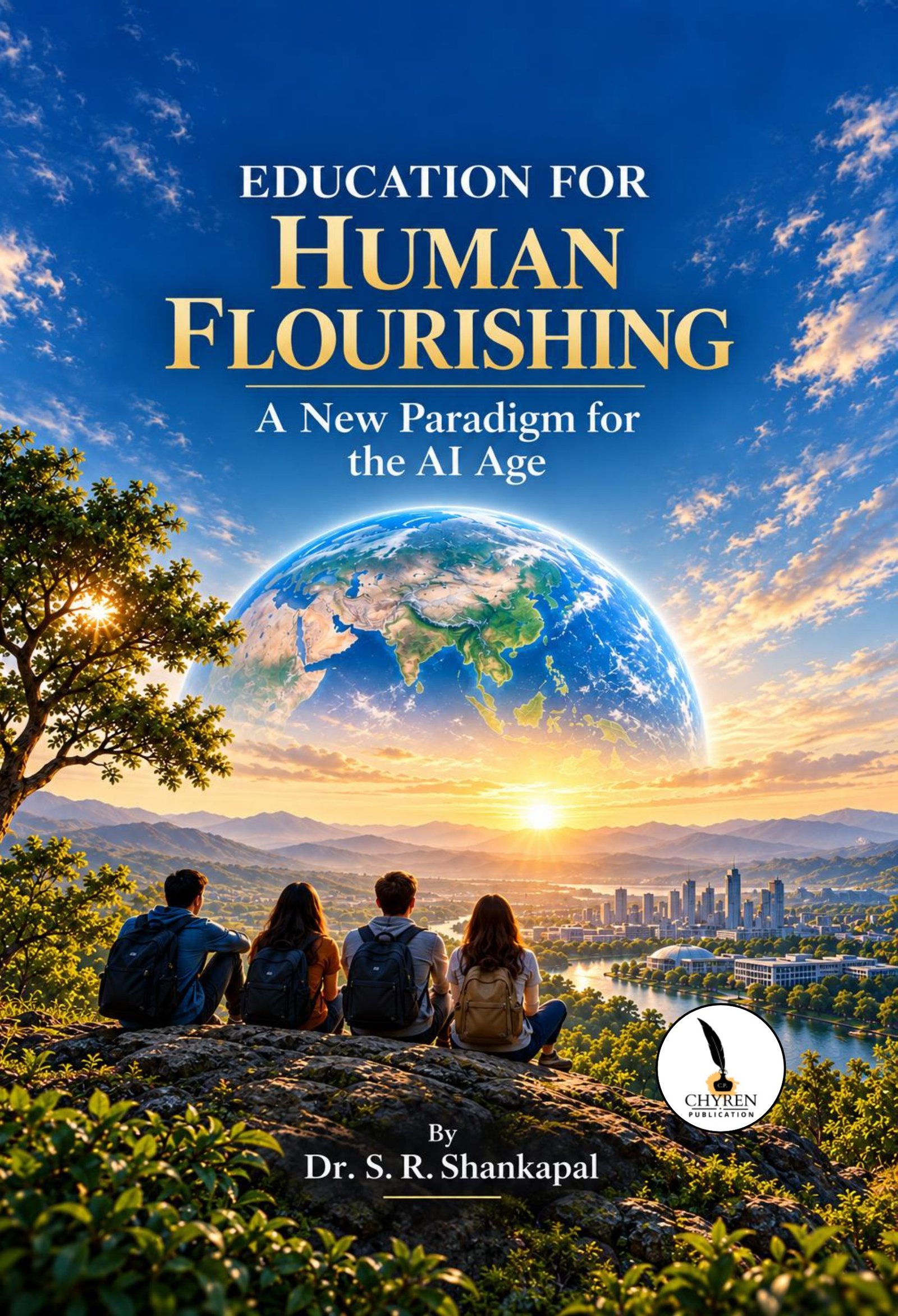 EDUCATION FOR HUMAN FLOURISHING A New Paradigm for the AI Age
