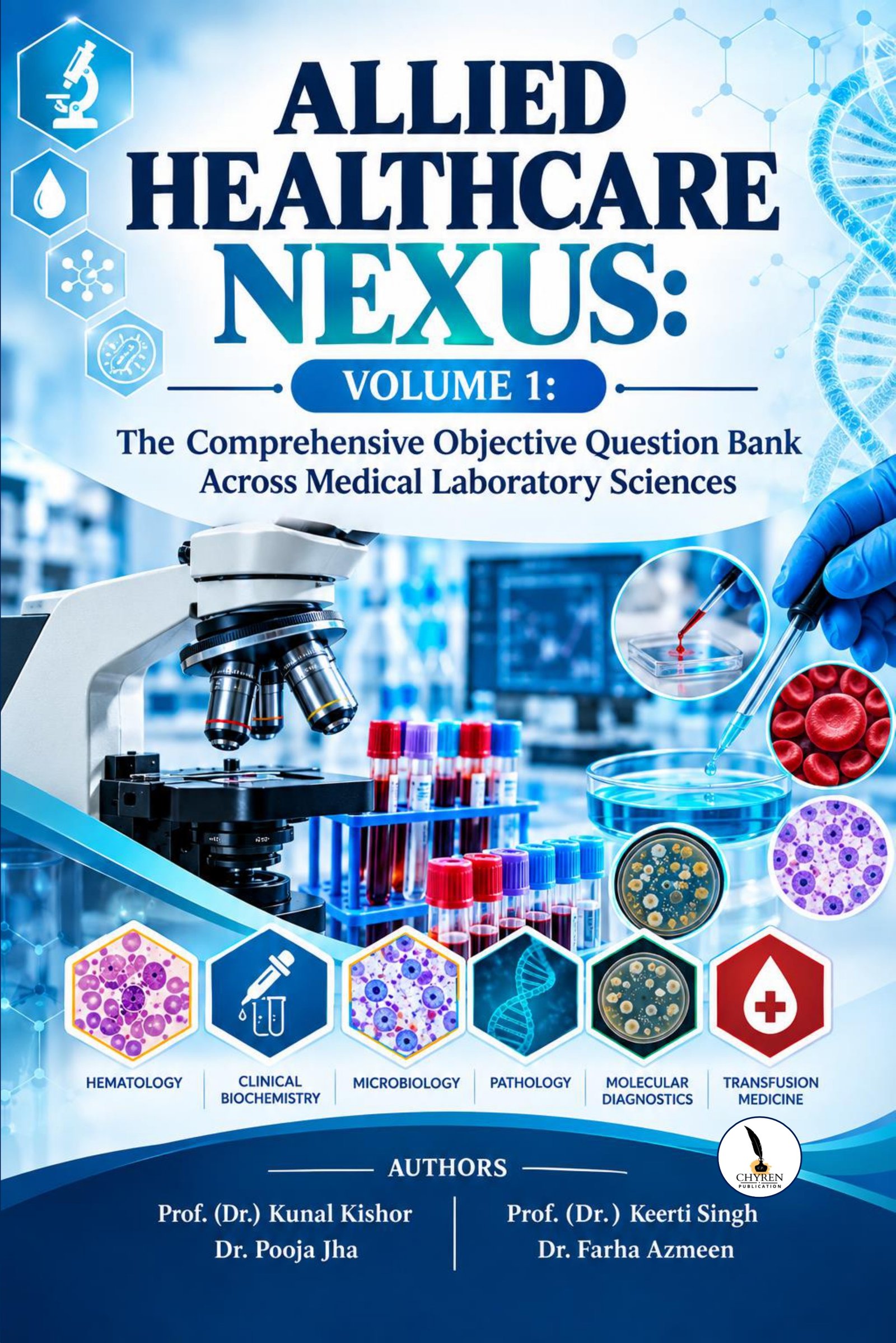 ALLIED HEALTHCARE NEXUS: VOLUME 1:  The Comprehensive Objective Question Bank Across Medical Laboratory Sciences