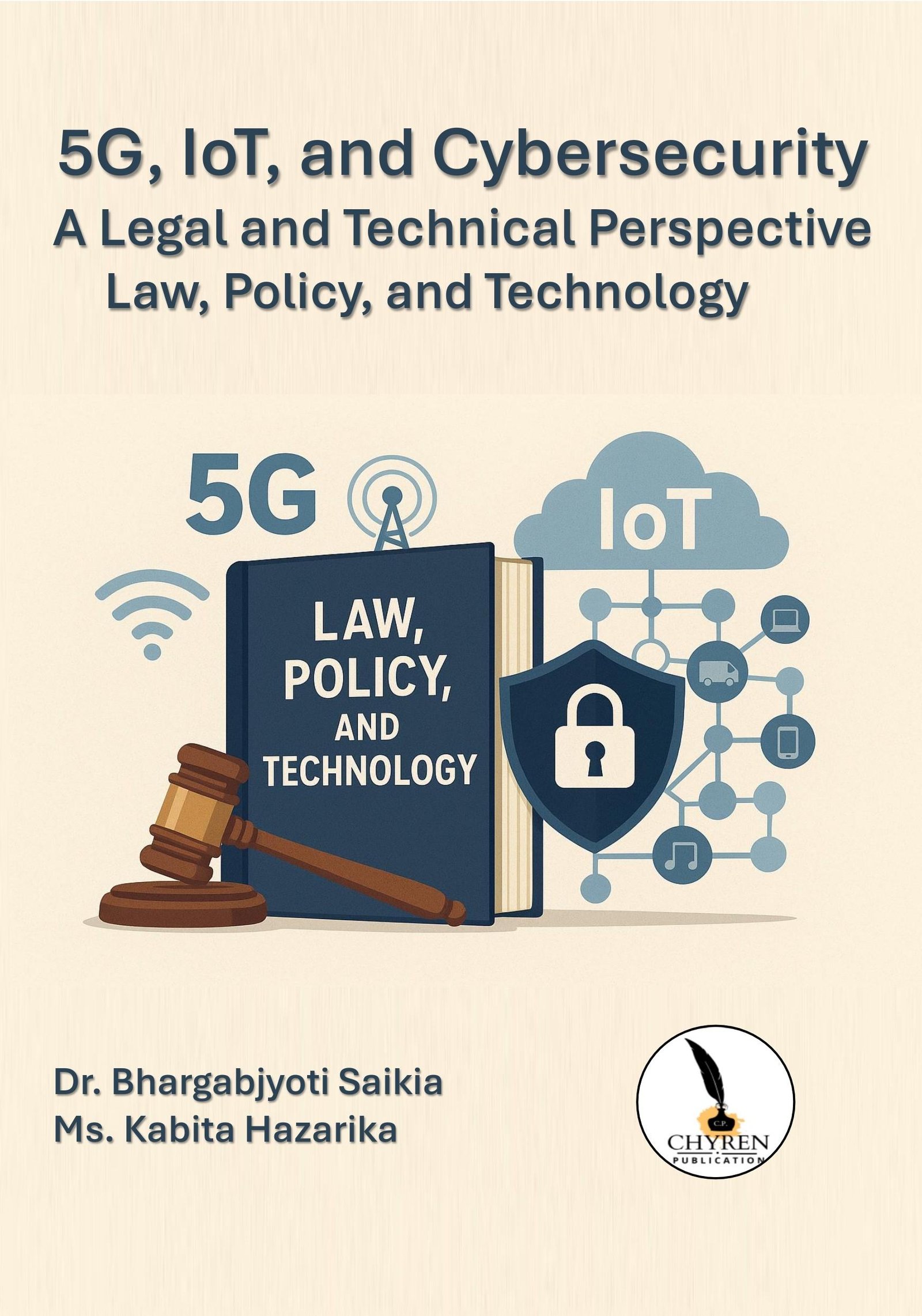 5G, IoT, and Cybersecurity: A Legal and Technical Perspective Law, Policy, and Technology