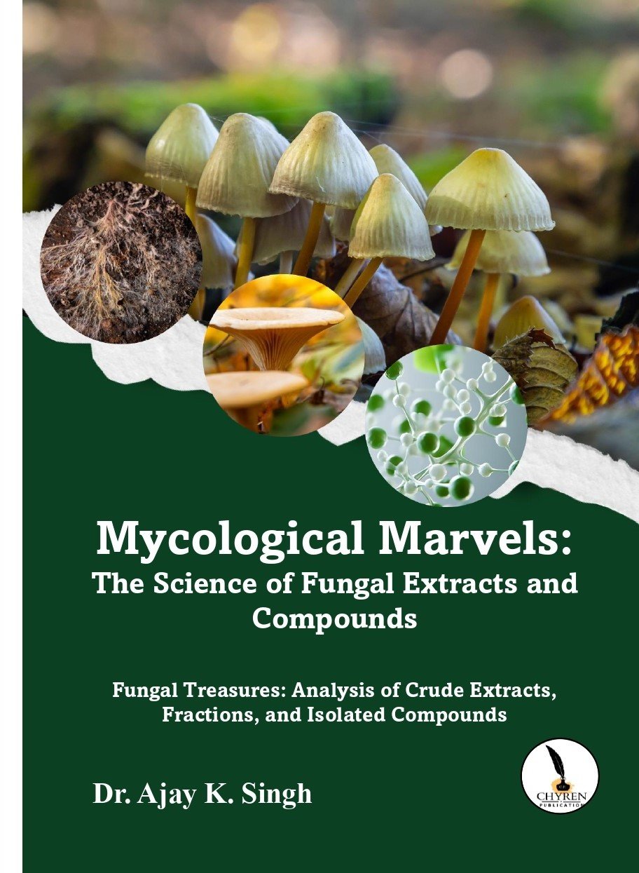 Mycological Marvels:  
The Science of Fungal Extracts and Compounds 
Advances in Extraction, Fractionation, and Isolation 
of Bioactive Fungal Molecules